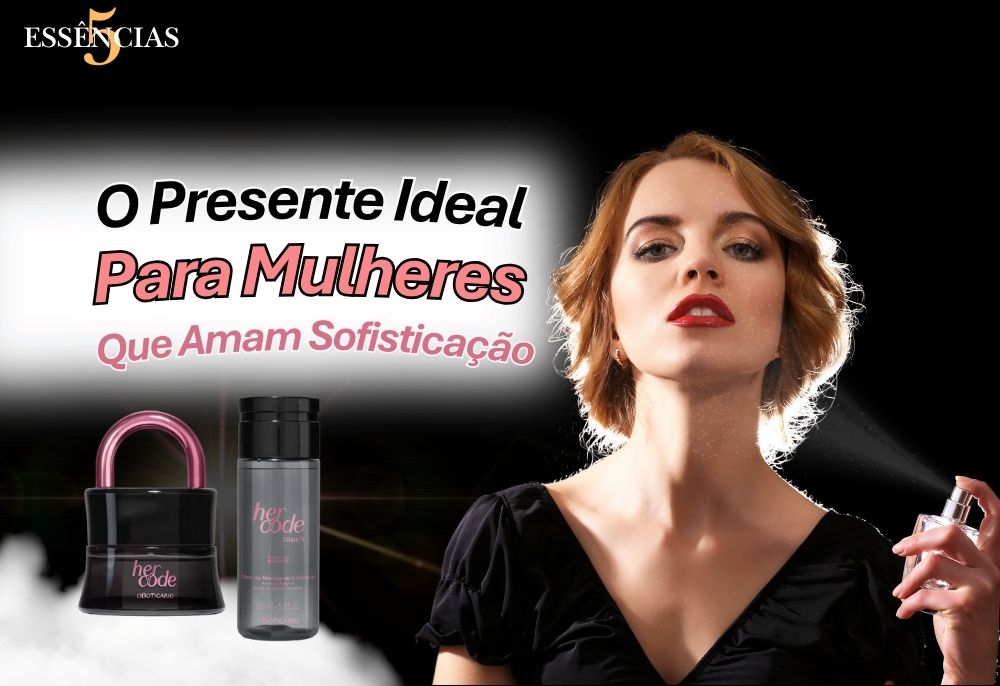 Presente Para Mulheres Que Amam Sofisticação e Autenticidade